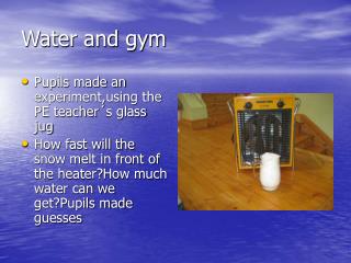 Water and gym