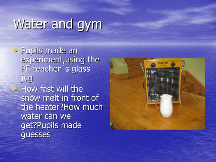 water and gym