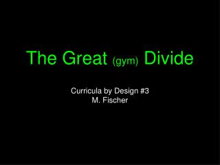 The Great (gym) Divide