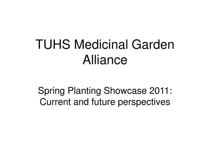 tuhs medicinal garden alliance