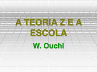 a teoria z e a escola