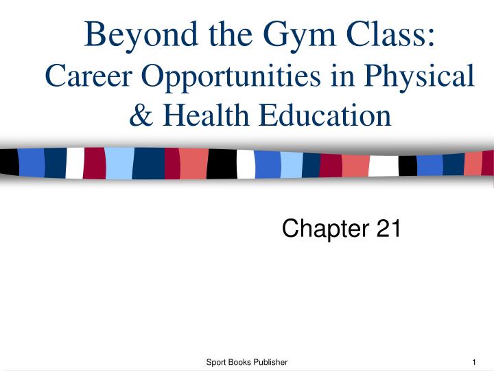 beyond the gym class career opportunities in physical health education