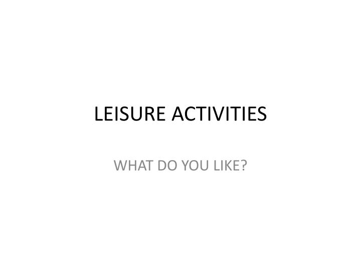 leisure activities