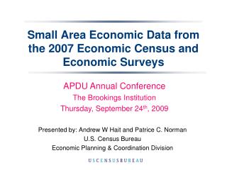 Small Area Economic Data from the 2007 Economic Census and Economic Surveys