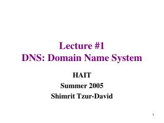 Lecture #1 DNS: Domain Name System