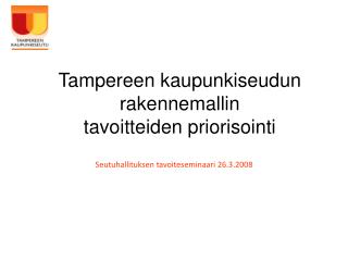 Tampereen kaupunkiseudun rakennemallin tavoitteiden priorisointi
