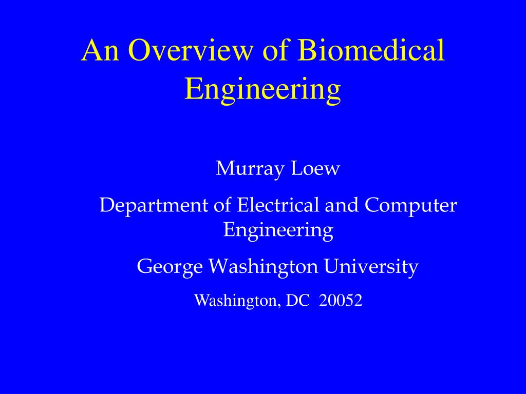 PPT - An Overview of Biomedical Engineering PowerPoint Presentation ...