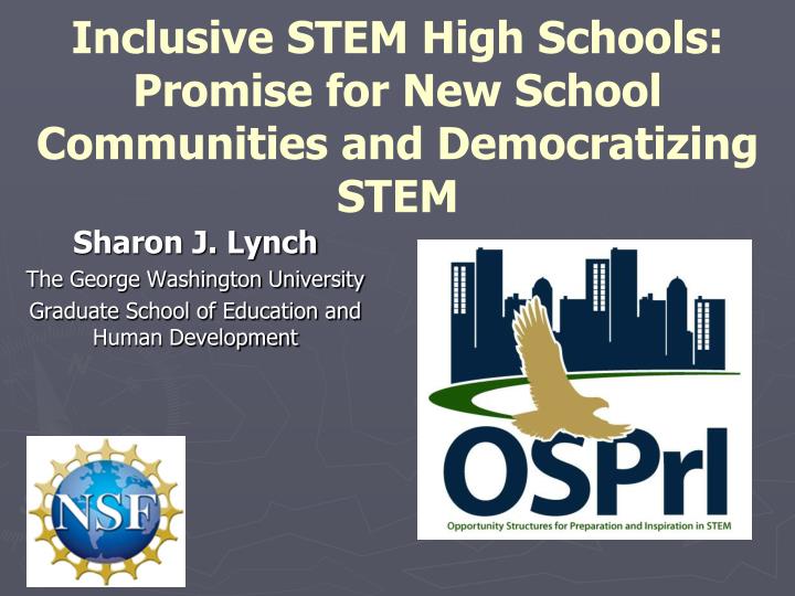 inclusive stem high schools promise for new school communities and democratizing stem