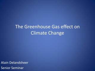 The Greenhouse Gas effect on Climate Change