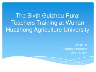 The Sixth Guizhou Rural Teachers Training at Wuhan Huazhong Agriculture University