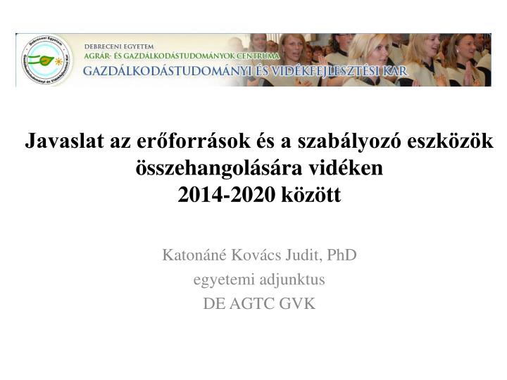 javaslat az er forr sok s a szab lyoz eszk z k sszehangol s ra vid ken 2014 2020 k z tt