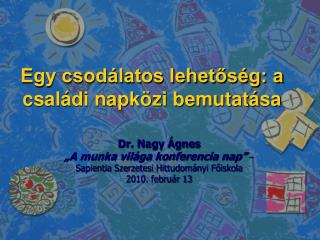 egy csod latos lehet s g a csal di napk zi bemutat sa