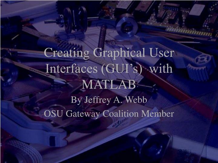 creating graphical user interfaces gui s with matlab