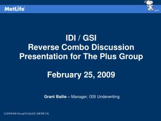 IDI / GSI Reverse Combo Discussion Presentation for The Plus Group February 25, 2009