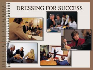 DRESSING FOR SUCCESS