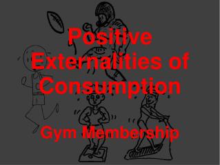 Positive Externalities of Consumption Gym Membership