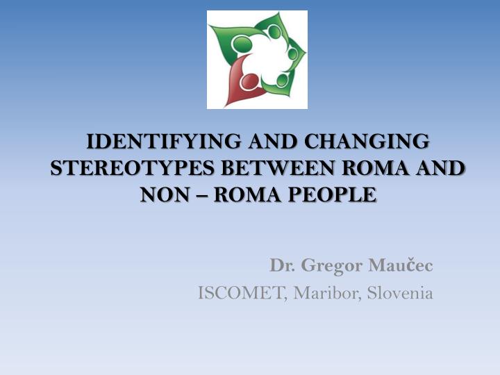 identifying and changing stereotypes between roma and non roma people