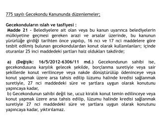 775 sayılı Gecekondu Kanununda düzenlemeler; Gecekonduların ıslah ve tasfiyesi :
