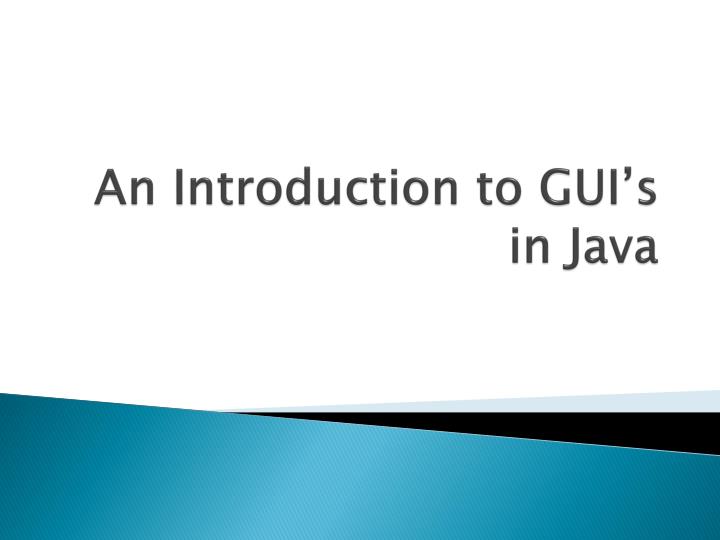 an introduction to gui s in java