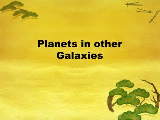 Planets in other Galaxies
