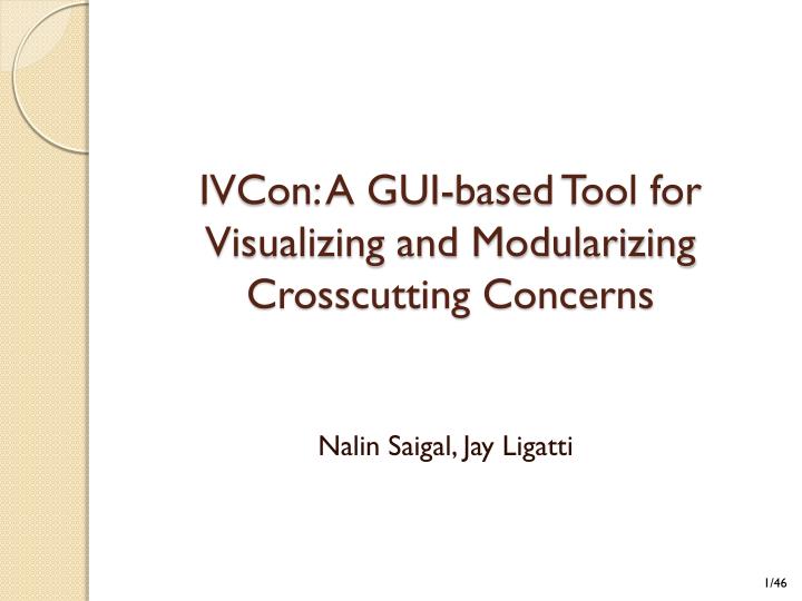 ivcon a gui based tool for visualizing and modularizing crosscutting concerns