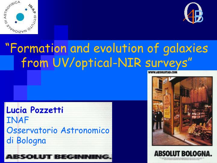formation and evolution of galaxies from uv optical nir surveys