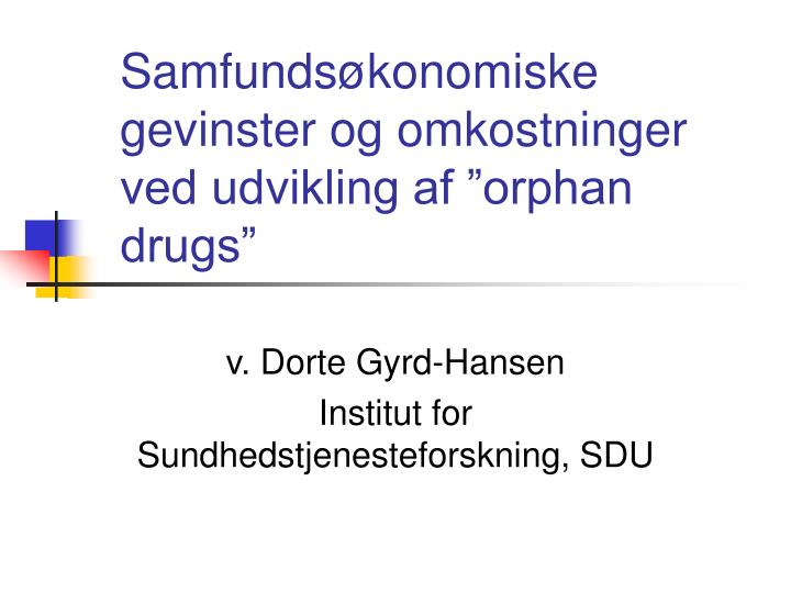 samfunds konomiske gevinster og omkostninger ved udvikling af orphan drugs