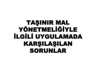 ta inir mal y netmel yle lg l uygulamada kar ila ilan sorunlar