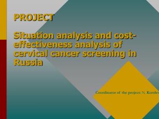 PROJECT Situation analysis and cost-effectiveness analysis of cervical cancer screening in Russia