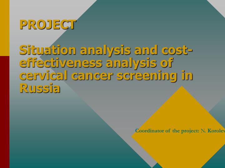 project situation analysis and cost effectiveness analysis of cervical cancer screening in russia