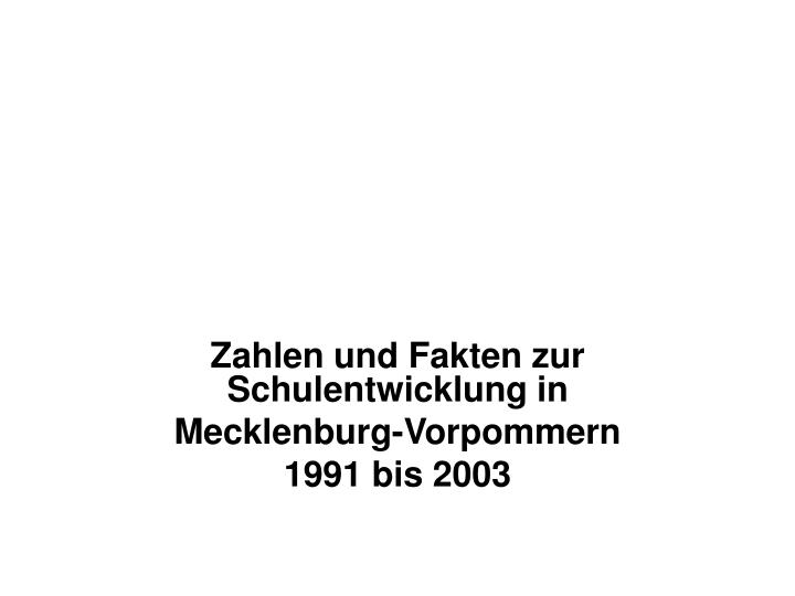zahlen und fakten zur schulentwicklung in mecklenburg vorpommern 1991 bis 2003