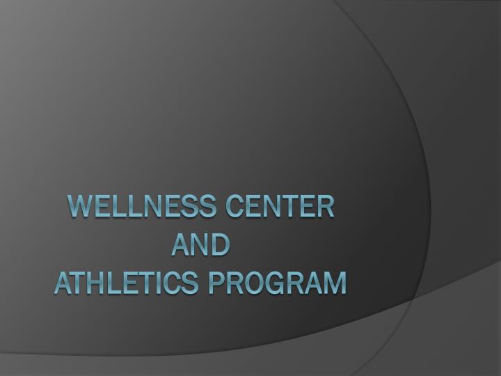 wellness center and athletics program