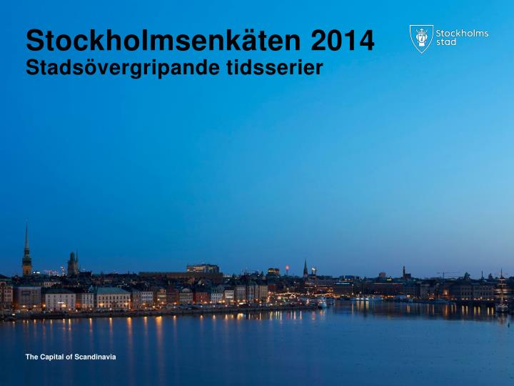 stockholmsenk ten 2014 stads vergripande tidsserier