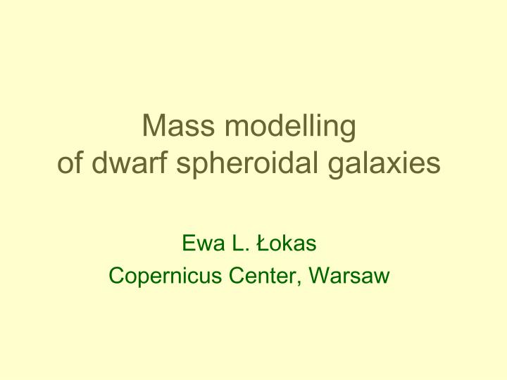 mass modelling of dwarf spheroidal galaxies