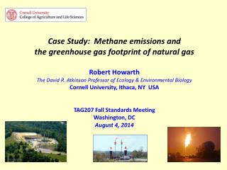 Case Study: Methane emissions and the greenhouse gas footprint of natural gas Robert Howarth