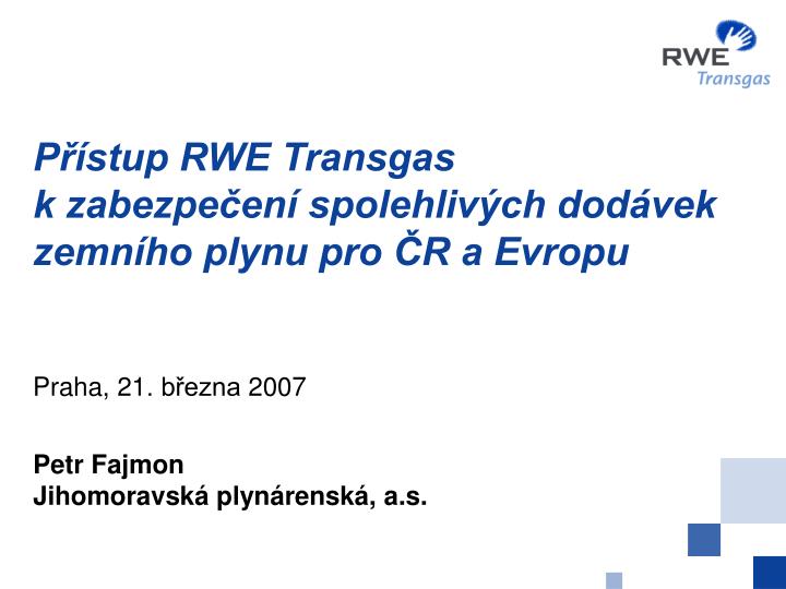 p stup rwe transgas k zabezpe en spolehliv ch dod vek zemn ho plynu pro r a evropu