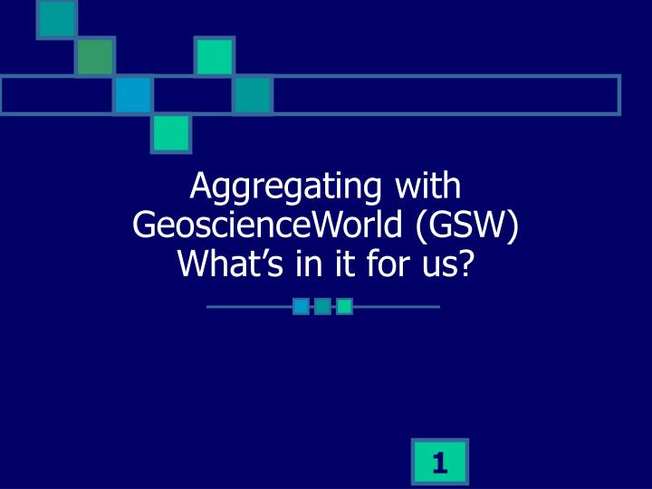 aggregating with geoscienceworld gsw what s in it for us