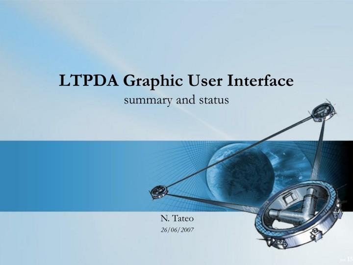 ltpda graphic user interface summary and status