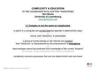 COMPLEXITY &amp; EDUCATION on two complicated terms and their relationships Gert Biesta