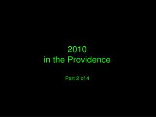 2010 in the Providence Part 2 of 4