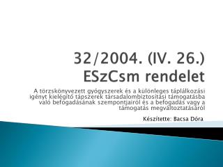 32 2004 iv 26 eszcsm rendelet