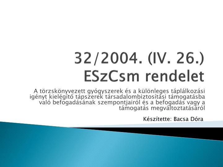32 2004 iv 26 eszcsm rendelet