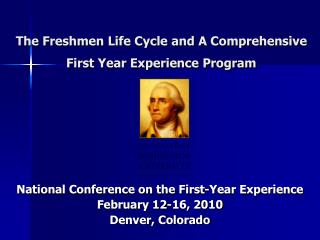 The Freshmen Life Cycle and A Comprehensive First Year Experience Program