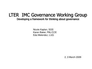 LTER IMC Governance Working Group Developing a framework for thinking about governance