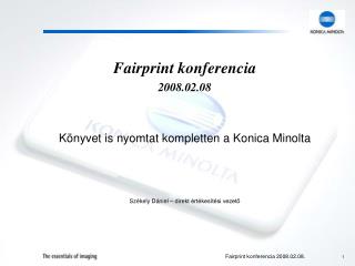 Fairprint konferencia 2008.02.08 Könyvet is nyomtat kompletten a Konica Minolta