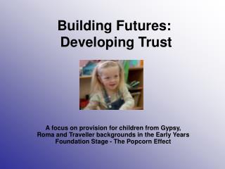 Building Futures: Developing Trust