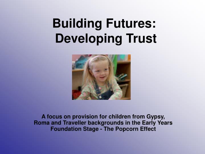 building futures developing trust