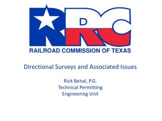 Directional Surveys and Associated Issues Rick Behal, P.G. Technical Permitting Engineering Unit