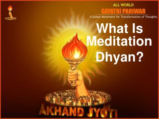 What Is Meditation Dhyan?