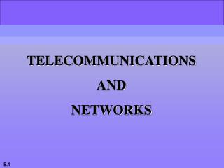 TELECOMMUNICATIONS AND NETWORKS